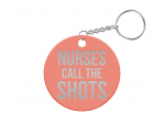 Nurses Call the Shots Circle Keychain