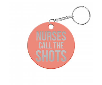 Nurses Call the Shots Circle Keychain