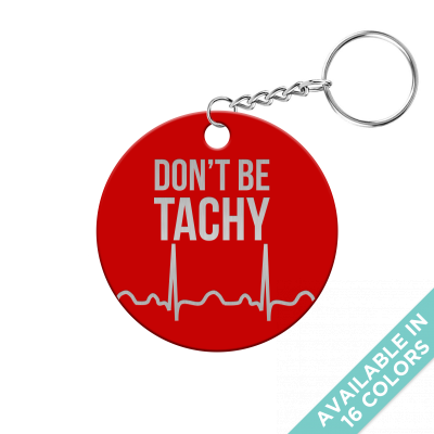 Don't be Tachy Circle Keychain