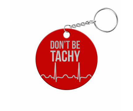 Don't be Tachy Circle Keychain