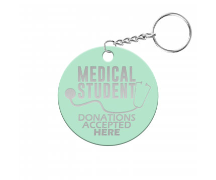 Medical Student Donations Accepted Here Circle Keychain