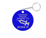 Nurses Know Where to Stick it Circle Keychain
