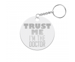 Trust Me I’m the Doctor Circle Keychain