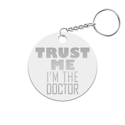 Trust Me I’m the Doctor Circle Keychain