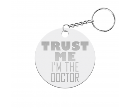 Trust Me I’m the Doctor Circle Keychain